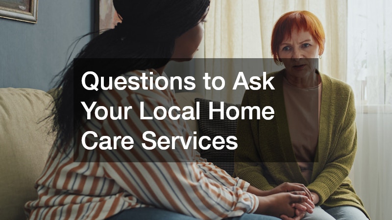 Questions to Ask Your Local Home Care Services